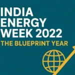 India Energy Week 2022: The Blueprint Year